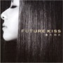 FUTURE KISS